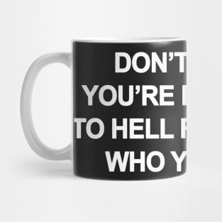 Don't Worry You're Not Going To Hell For Loving Who You Love Mug